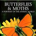 Cover Art for 9781597641142, Butterflies & Moths: A Portrait of the Animal World by Paul Sterry