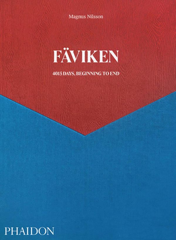 Cover Art for 9781838661250, Fäviken: 4015 Days, Beginning to End by Magnus Nilsson