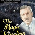 Cover Art for B00BSEHM8A, The Magic Kingdom: Walt Disney and the American Way of Life by Steven Watts
