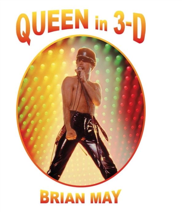Cover Art for 9781999667429, Queen in 3-d New Edition by Brian May