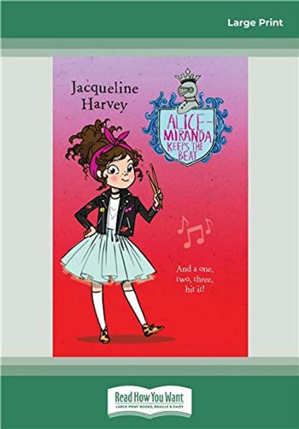 Cover Art for 9780369335197, Alice-Miranda Keeps the Beat: Alice-Miranda Series (book #18) by Jacqueline Harvey