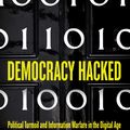 Cover Art for 9781786074096, Democracy Hacked by Martin Moore