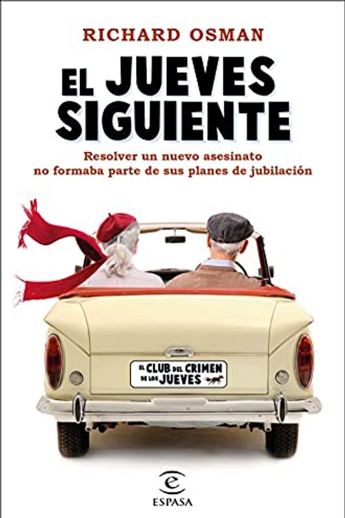 Cover Art for 9788467063448, El jueves siguiente: Una novela del Club del Crimen de los Jueves (Espasa Narrativa) by Richard Osman