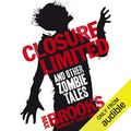 Cover Art for B00NPBLE06, Closure, Limited and Other Zombie Tales by Max Brooks