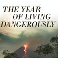 Cover Art for 9781743098417, The Year of Living Dangerously by Christopher Koch