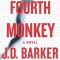 Cover Art for 9780544968844, The Fourth Monkey (4mk Thriller) by J. D. Barker