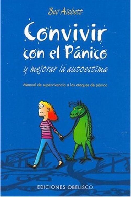 Cover Art for 9788497770897, Convivir con el Panicoy Mejorar la Autoestima: Manual de Supervivencia a lost ataques de panico by Bev Aisbett