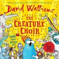 Cover Art for 9780008385699, The Creature Choir by David Walliams