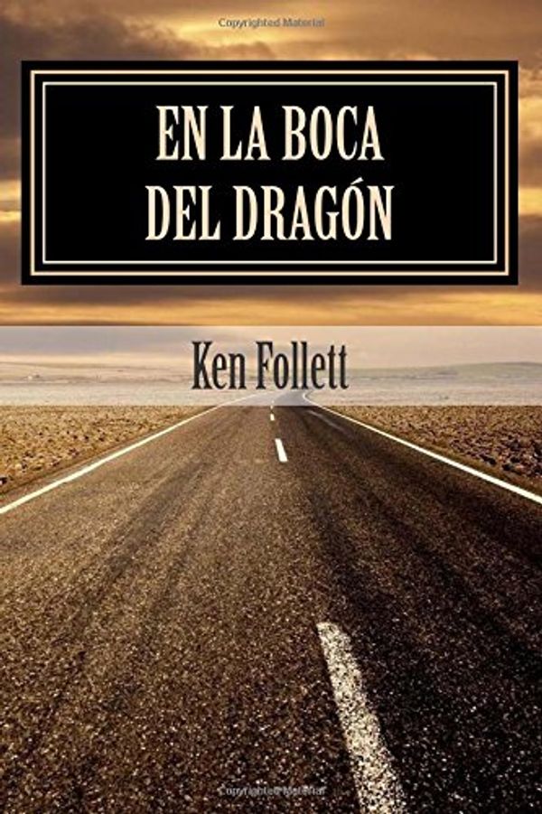 Cover Art for 9781514247648, En la Boca del Dragón: Ken Follett (Spanish Edition) by Ken Follett