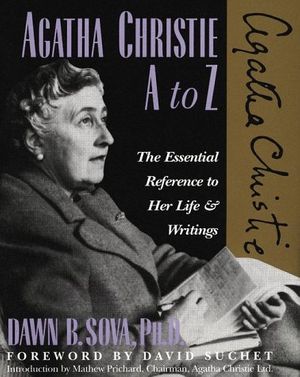 Cover Art for 9780816030187, Agatha Christie A to Z The Essential Reference to Her Life and Writings by Dawn Sova
