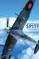Cover Art for 9781472815491, Spitfire the Legend Lives on: 80th Anniversary 1936 2016 (General Aviation) by John Dibbs