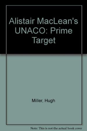 Cover Art for 9780750511995, Alistair MacLean's "UNACO: Prime Target" by Hugh Miller