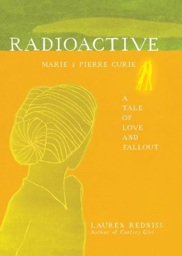 Cover Art for 9780062042583, Radioactive by Lauren Redniss