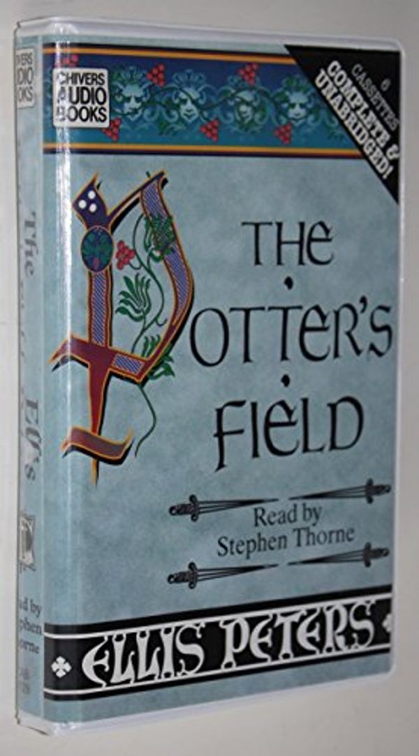 Cover Art for 9780745165134, The Potter's Field: Complete & Unabridged by Ellis Peters