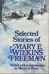 Cover Art for 9780393301069, The Selected Stories by Mary E Wilkins Freeman