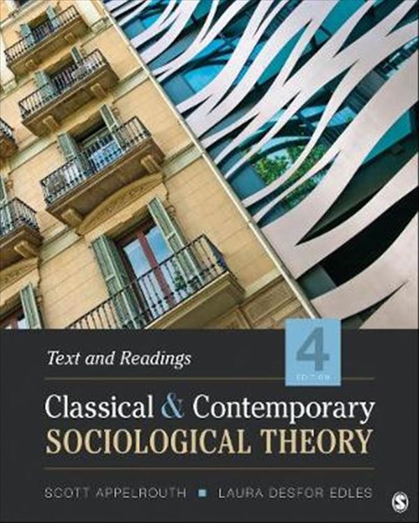 Cover Art for 9781506387994, Classical and Contemporary Sociological Theory by Scott Appelrouth, Laura D. Edles