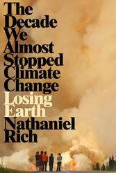 Cover Art for 9781529015829, Losing Earth by Nathaniel Rich
