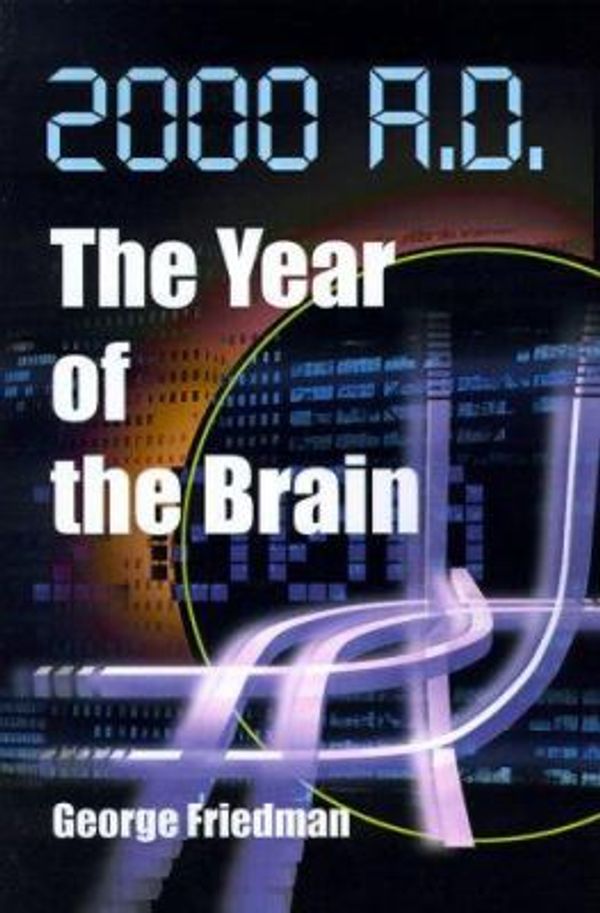Cover Art for 9780595091102, 2000 A.D.--The Year of the Brain 2000 by Friedman, George