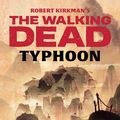 Cover Art for 9781982117825, Robert Kirkman's The Walking Dead: Typhoon by Wesley Chu