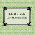 Cover Art for 9781596742550, Rilla of Ingleside by L.M. Montgomery