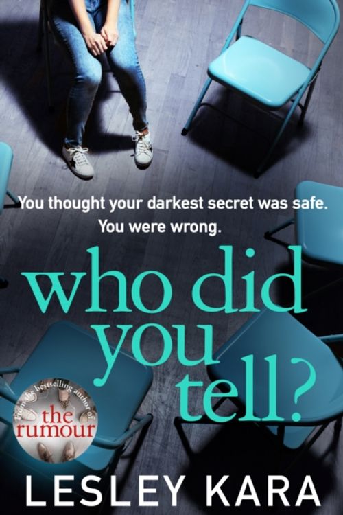 Cover Art for 9781787630055, Who Did You Tell? by Lesley Kara