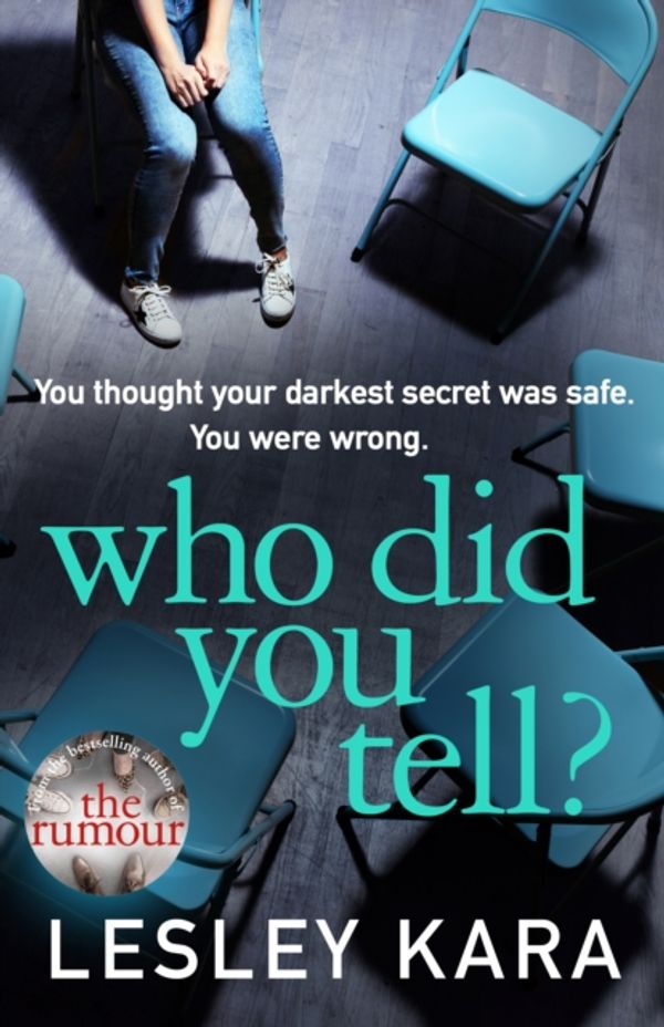 Cover Art for 9781787630055, Who Did You Tell? by Lesley Kara