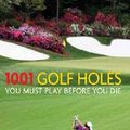 Cover Art for 9781743367766, 1001 Golf Holes You Must Play Before You Die by Jeff Barr