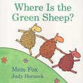 Cover Art for 9780152065577, Where Is The Green Sheep by Mem Fox