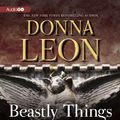 Cover Art for 9781609988975, Beastly Things by Donna Leon