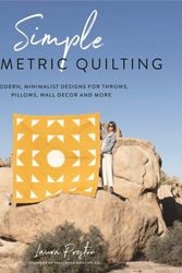 Cover Art for 9781624148033, Simple Geometric Quilting: Modern, Minimalist Designs for Throws, Pillows, Wall Decor and More by Laura Preston