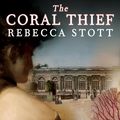 Cover Art for 9781400183388, The Coral Thief by Rebecca Stott