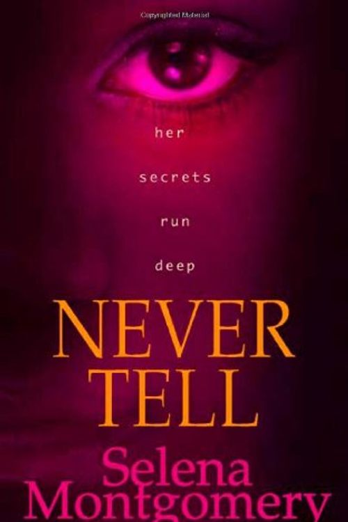 Cover Art for 9780312993061, Never Tell by Selena Montgomery