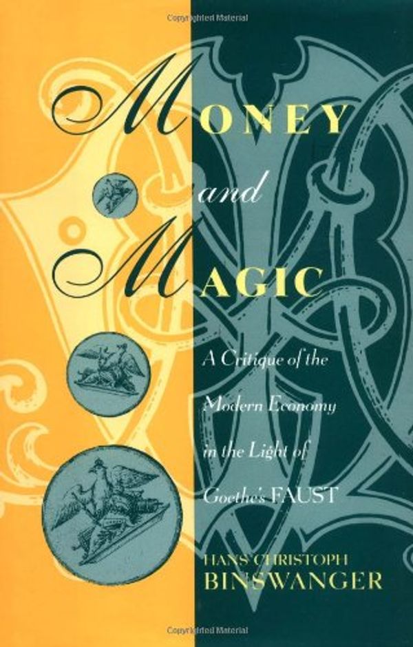Cover Art for 9780226051857, Money and Magic by Hans Christoph Binswanger
