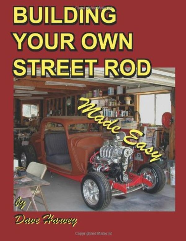 Cover Art for 9781430319047, BUILDING YOUR OWN STREET ROD Made Easy by Unknown