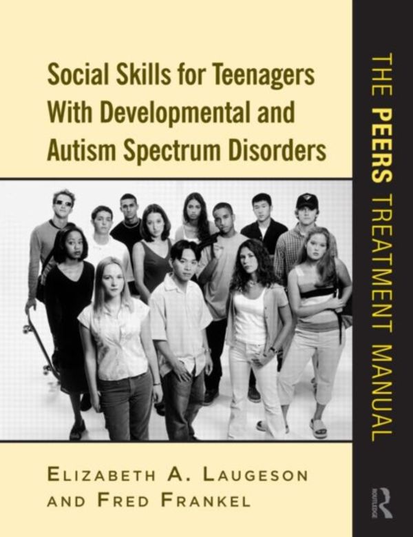 Cover Art for 9780415872034, Social Skills for Teenagers with Developmental and Autism Spectrum Disorders by Elizabeth A. Laugeson