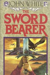 Cover Art for 9780863470776, The Sword Bearer by John White