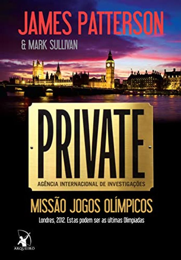 Cover Art for 9788580410716, Private. Missão Jogos Olímpicos (Em Portuguese do Brasil) by James Patterson