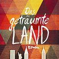 Cover Art for B071GCVLGR, Das geträumte Land: Roman (German Edition) by Imbolo Mbue