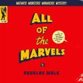 Cover Art for 9780593458471, All of the Marvels by Douglas Wolk