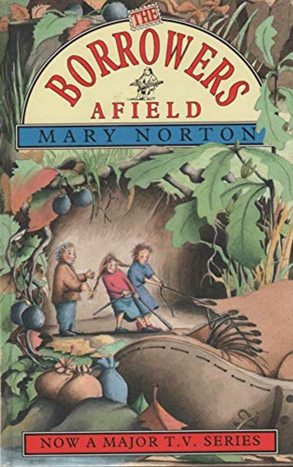 Cover Art for 9780460881562, The Borrowers Afield by Mary Norton
