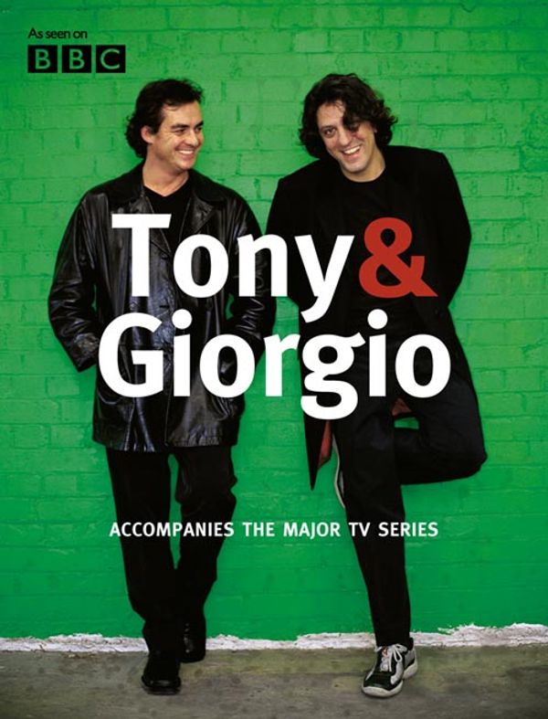 Cover Art for 9780007141449, Tony and Giorgio by Giorgio Locatelli, Tony Allan