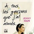 Cover Art for 9782809463675, Les amours de Lara Jean, Tome 1 : A tous les garÃ§ons que j'ai aimÃ©s. by Jenny Han