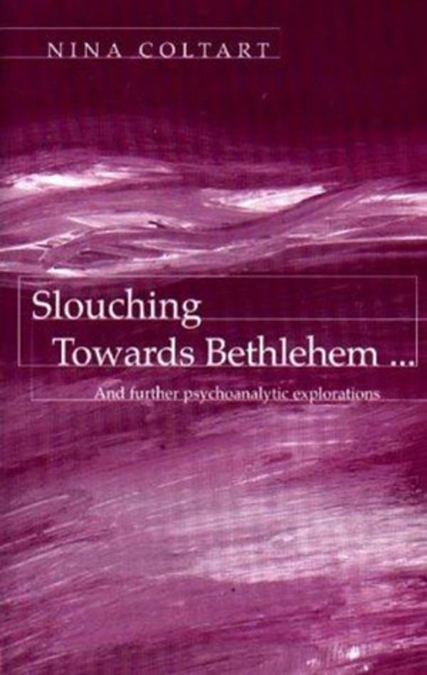 Cover Art for 9781853431869, Slouching Towards Bethlehem... by Nina Coltart