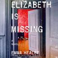 Cover Art for 9781483018119, Elizabeth Is Missing by Emma Healey