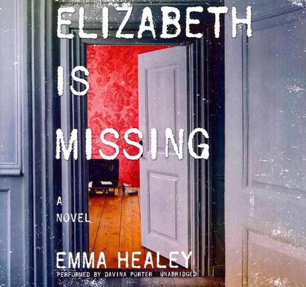 Cover Art for 9781483018119, Elizabeth Is Missing by Emma Healey