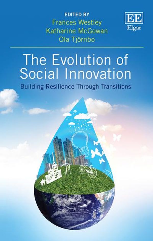 Cover Art for 9781786431141, The Evolution of Social Innovation: Building Resilience Through Transitions by Frances Westley
