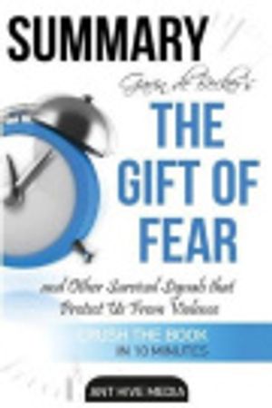 Cover Art for 9781539952107, Summary Gavin de Becker's the Gift of Fear by Ant Hive Media