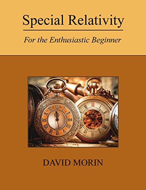 Cover Art for B06XJNNX1L, Special Relativity: For the Enthusiastic Beginner by Morin, David