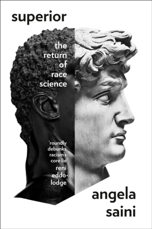 Cover Art for 9780008341008, Superior: The Return of Race Science by Angela Saini