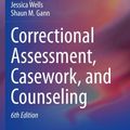 Cover Art for 9783030552282, Correctional Assessment, Casework, and Counseling by Walsh, Anthony, Wells, Jessica, Gann, Shaun M.